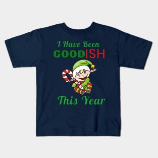 I Have Been Good-Ish This Year Cute Cartoon Baby Elf Christmas Gift Kids T-Shirt